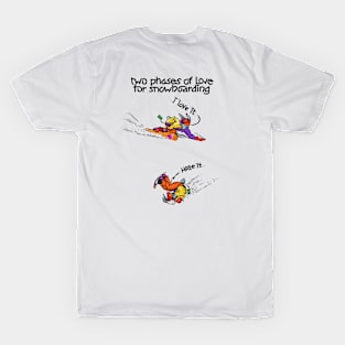 two phases of love for snowboarding T-Shirt